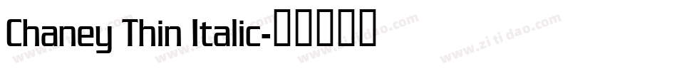 Chaney Thin Italic字体转换